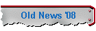 Old News '08